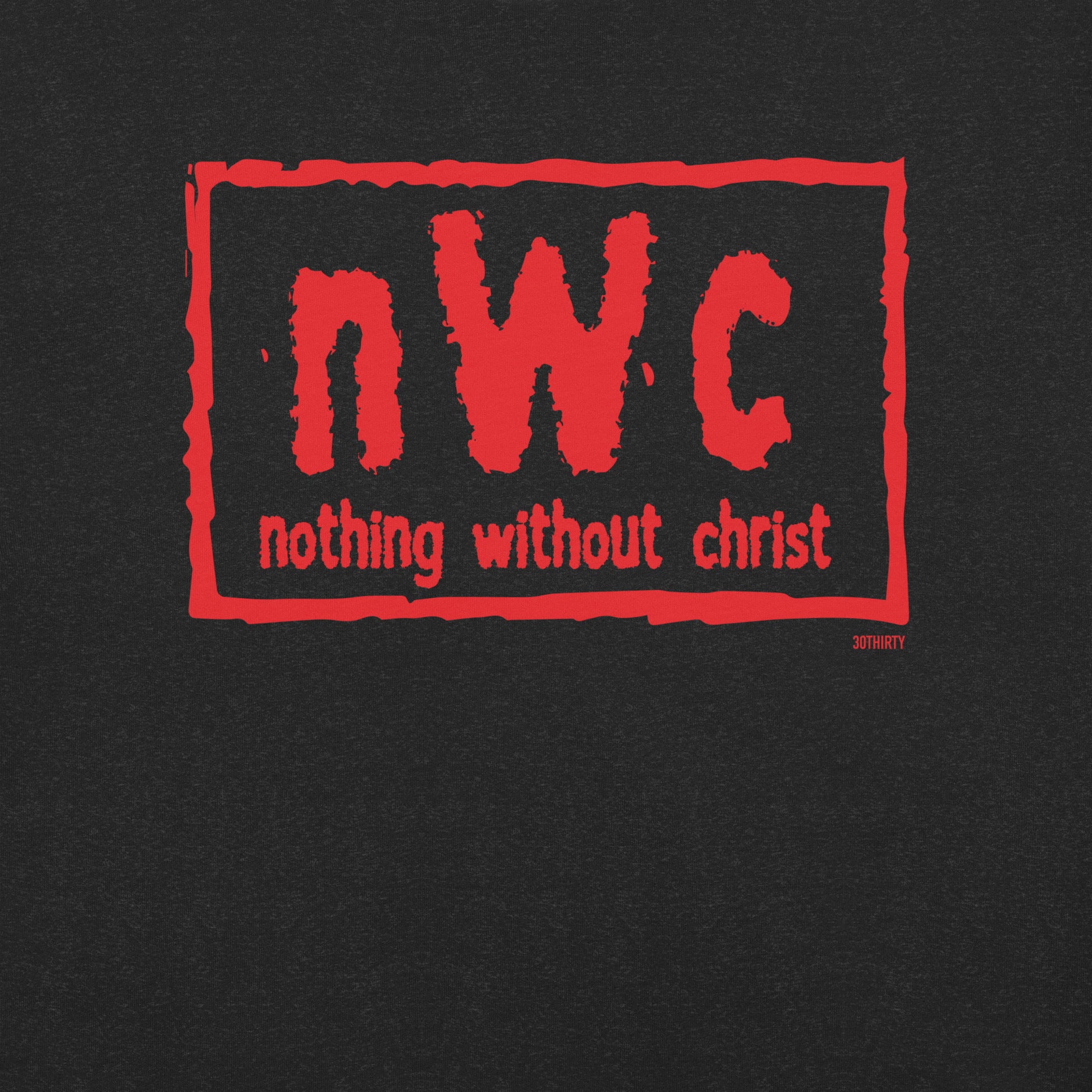 Christian Tee Shirt, NWO, Nothing Without Christ, Jesus Christ, Shirt, Close Up